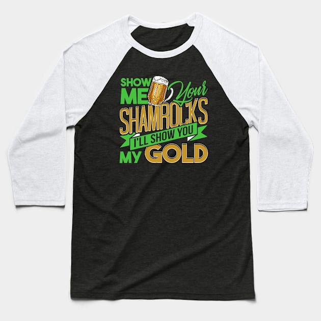 Show Me Your Shamrocks St Patrick's Day Gag Gift Baseball T-Shirt by Tenh